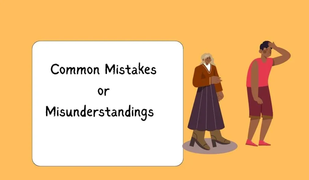 Common Mistakes or Misunderstandings