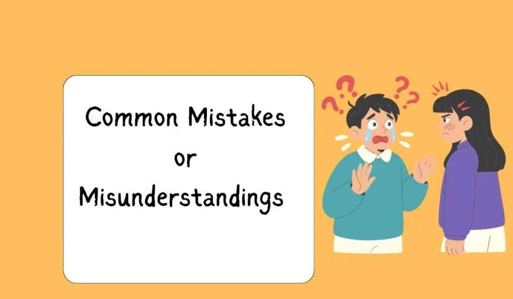 Common Mistakes or Misunderstandings 