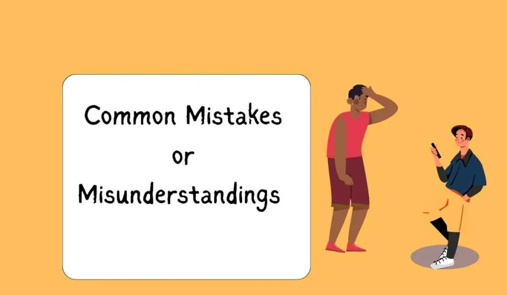 Common Mistakes or Misunderstandings 