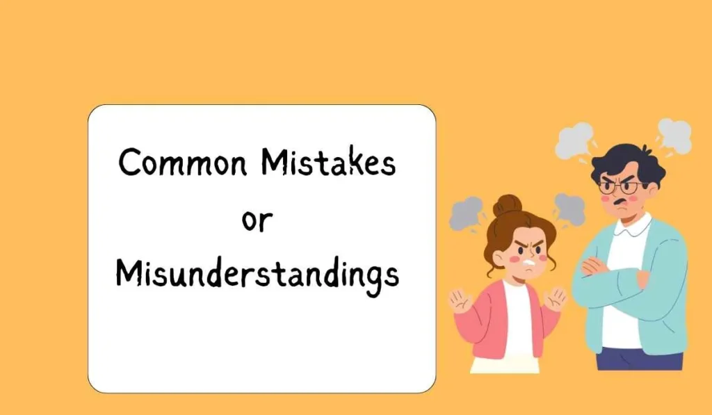 Common Mistakes or Misunderstandings