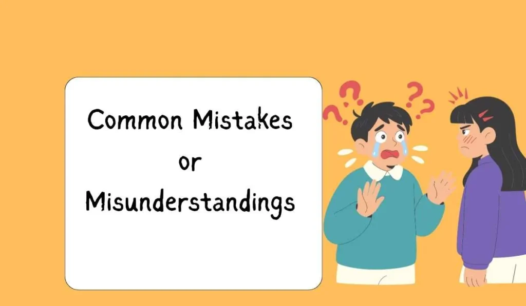 Common Mistakes or Misunderstandings