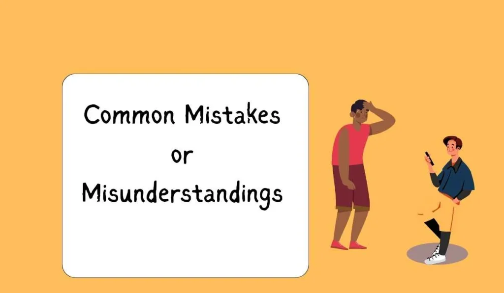 Common Mistakes or Misunderstandings