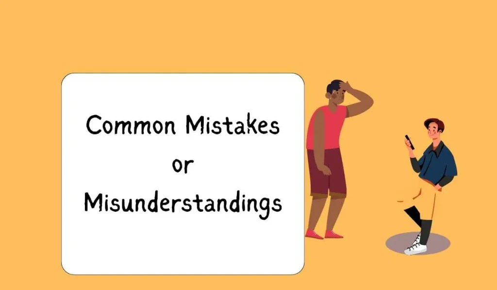 Common Mistakes or Misunderstandings