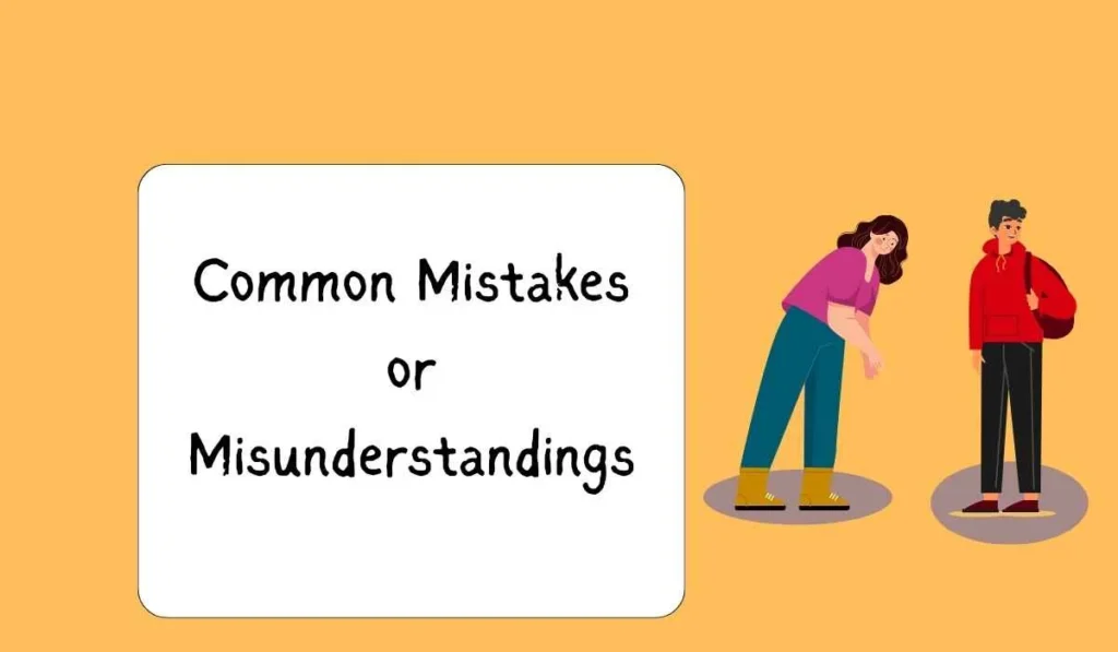 Common Mistakes or Misunderstandings