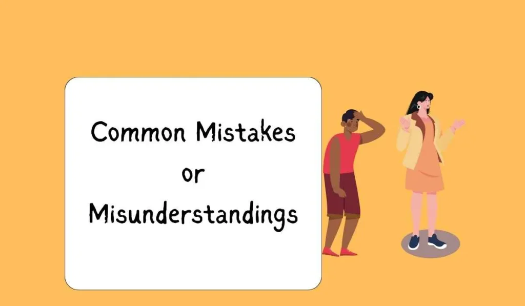 Common Mistakes or Misunderstandings