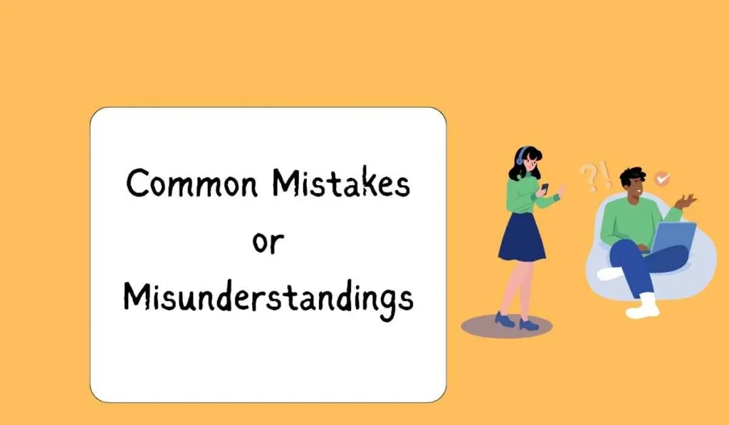 Common Mistakes or Misunderstandings