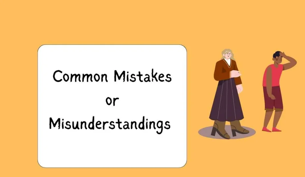 Common Mistakes or Misunderstandings 