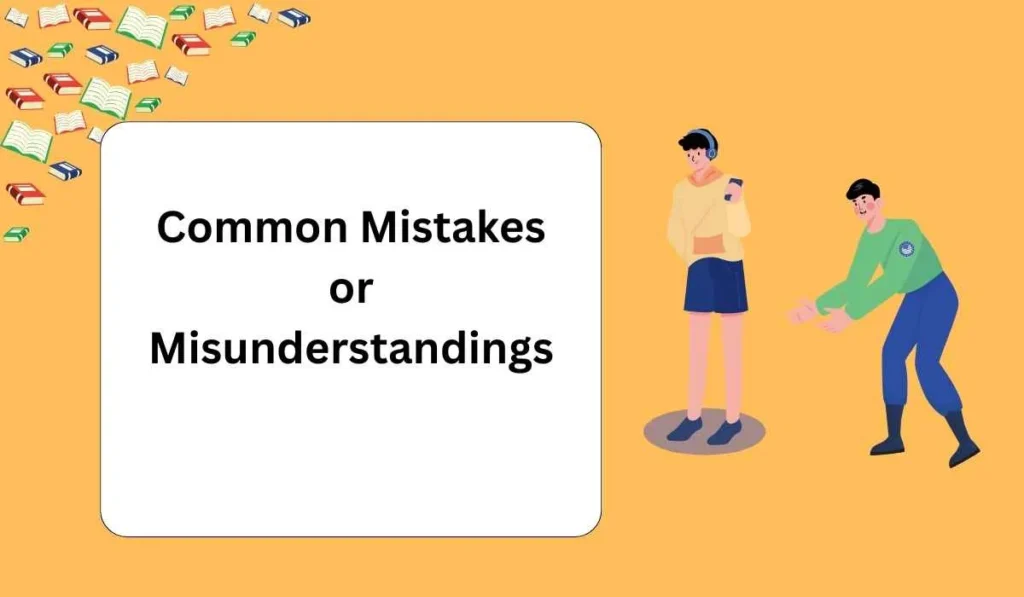 Common Mistakes or Misunderstandings