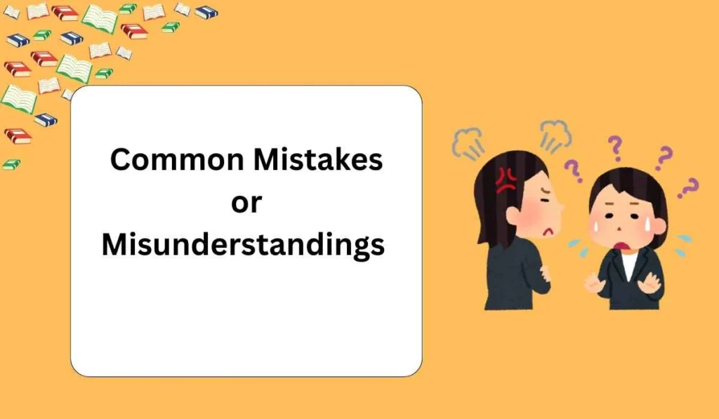 Common Mistakes or Misunderstandings 