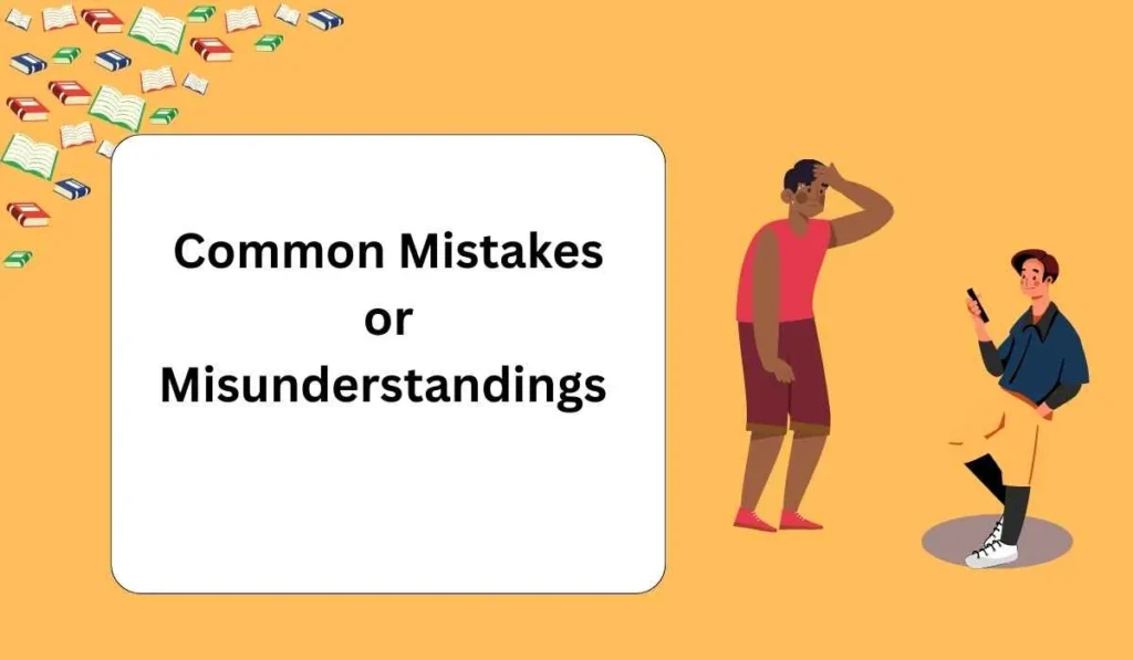 Common Mistakes or Misunderstandings