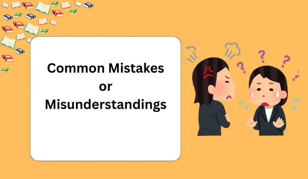 Common Mistakes or Misunderstandings