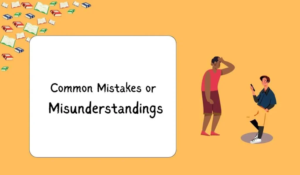 Common Mistakes or
 Misunderstandings