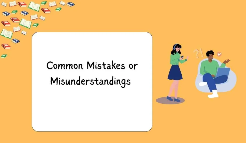 Common Mistakes or Misunderstandings 