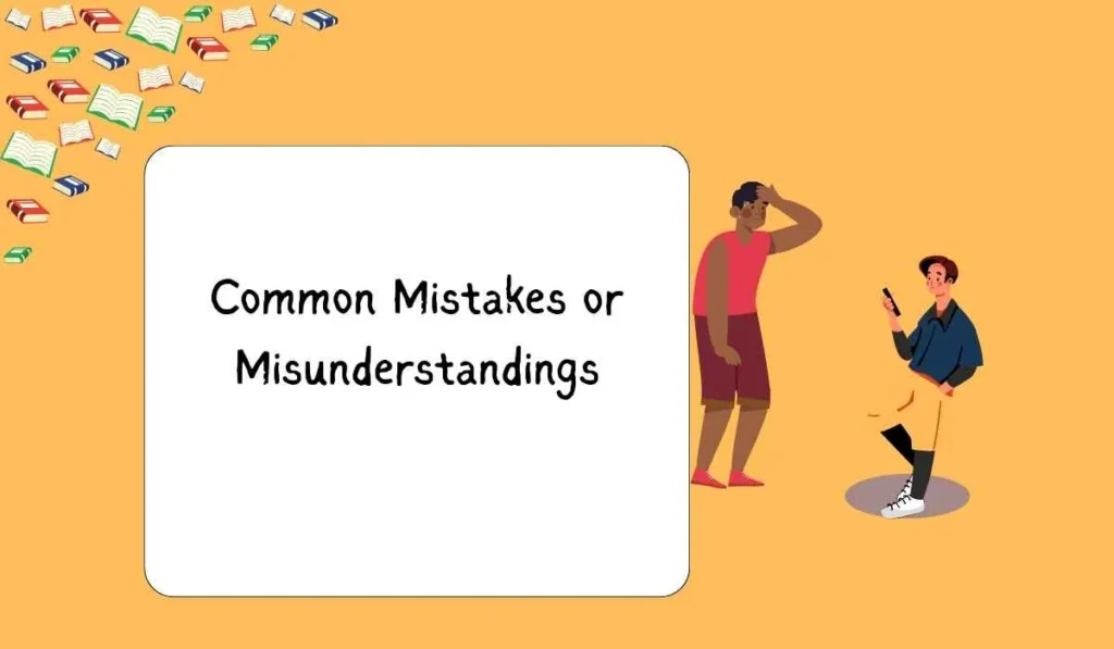 Common Mistakes or Misunderstandings