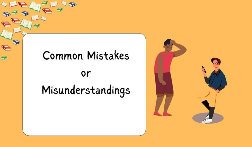 Common Mistakes or Misunderstandings
