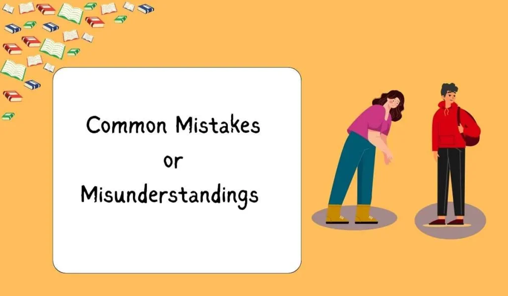 Common Mistakes or Misunderstandings 