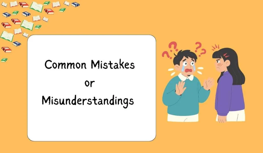 Common Mistakes or Misunderstandings 