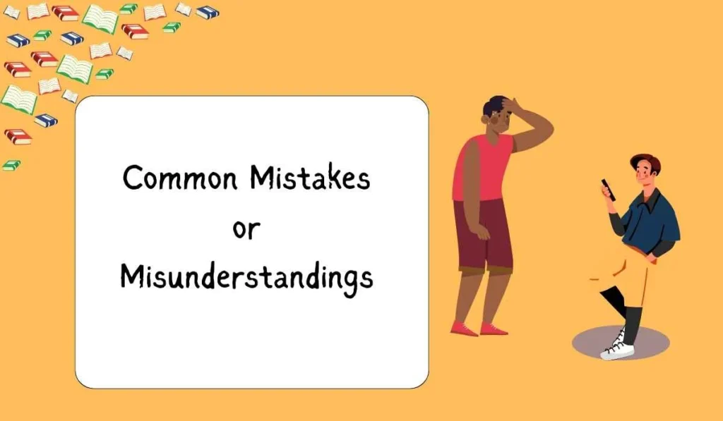 Common Mistakes or Misunderstandings