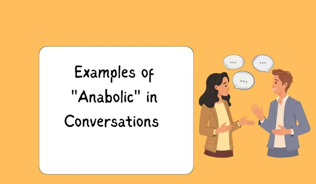 Examples of "Anabolic" in Conversations 