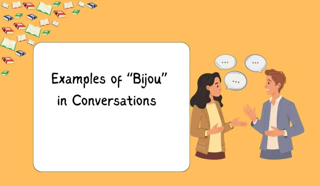 Examples of “Bijou” in Conversations 