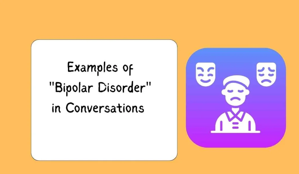 Examples of "Bipolar Disorder" in Conversations 