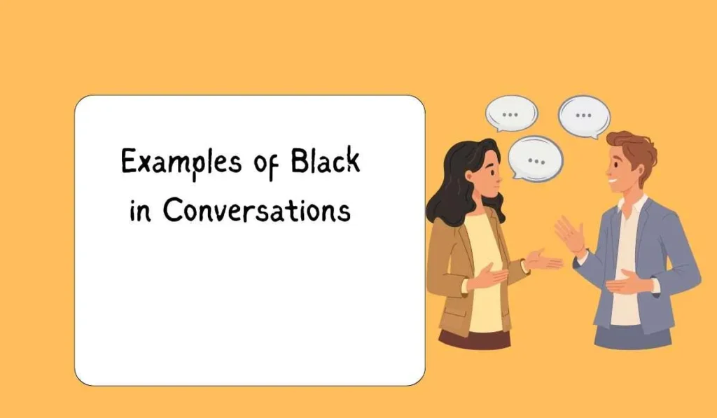 Examples of Black in Conversations