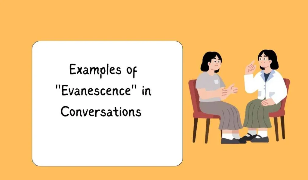 Examples of "Evanescence" in Conversations 