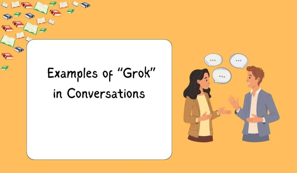 Examples of “Grok” in Conversations 