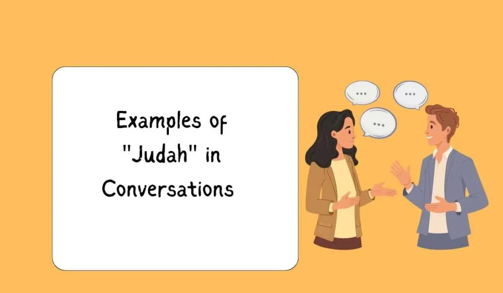 Examples of "Judah" in Conversations 