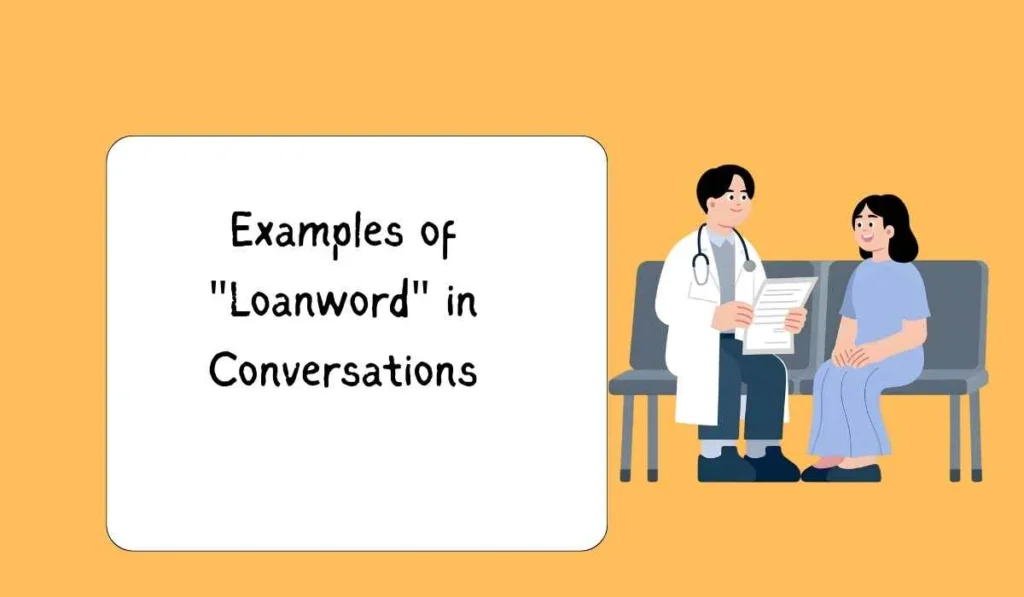 Examples of "Loanword" in Conversations