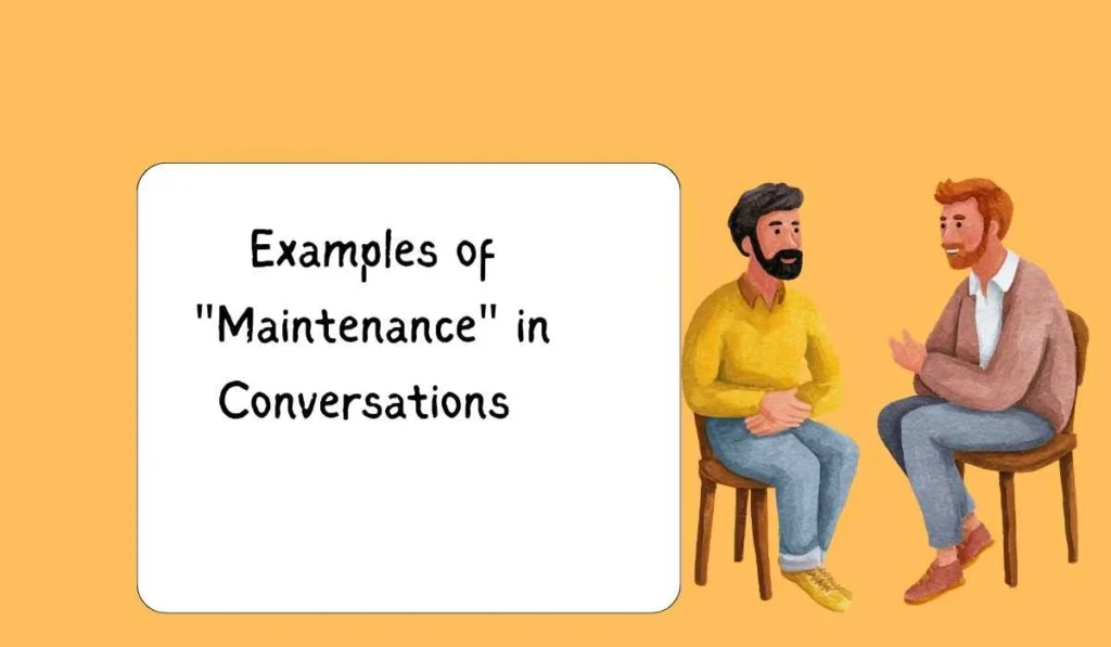 Examples of "Maintenance" in Conversations