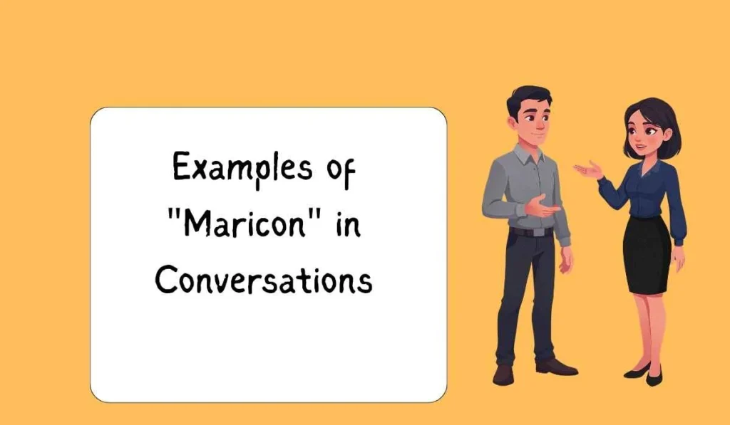 Examples of "Maricon" in Conversations