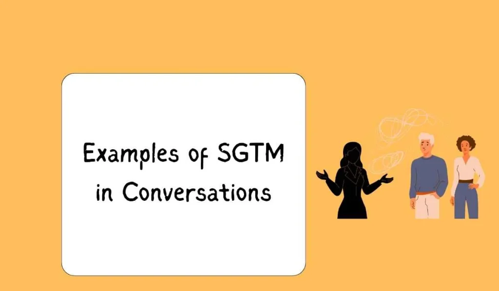 Examples of SGTM in Conversations