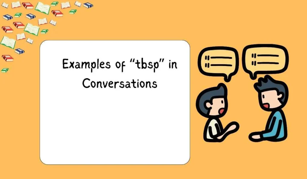 Examples of “tbsp” in Conversations