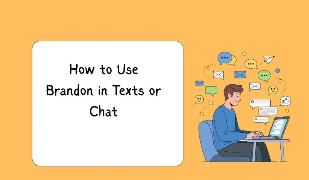 How to Use Brandon in Texts or Chat