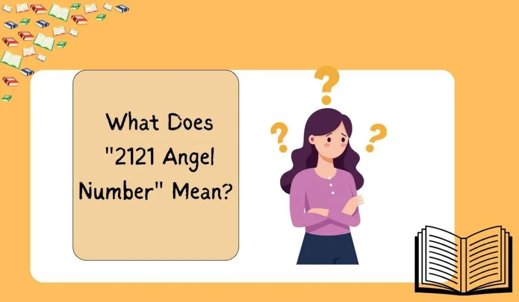 What Does "2121 Angel Number" Mean?