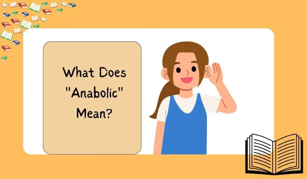 What Does "Anabolic" Mean?