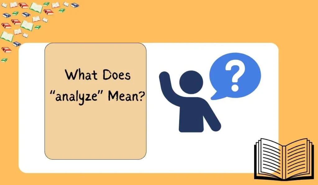 What Does “analyze” Mean?