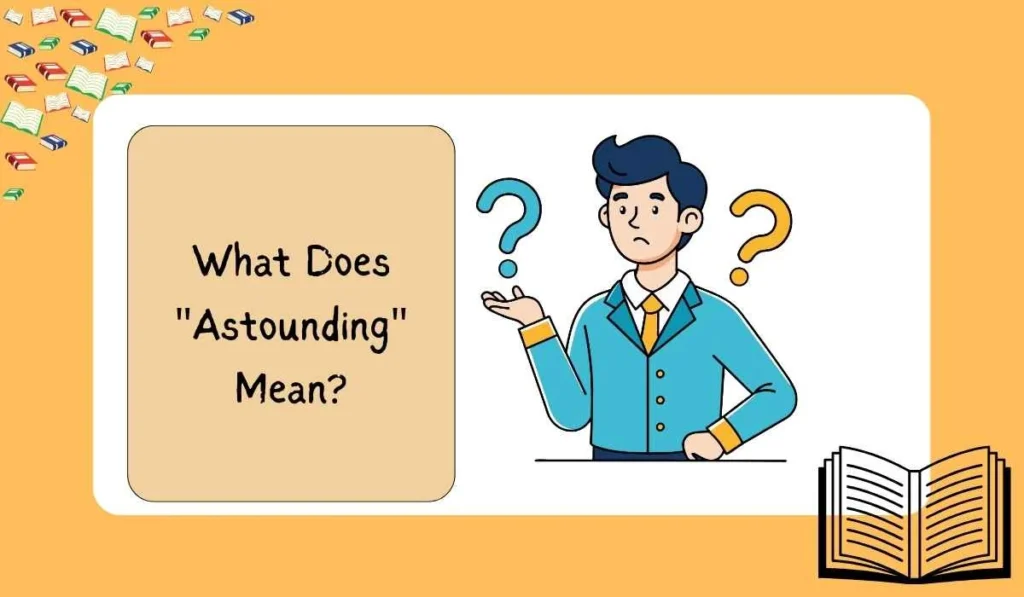 What Does "Astounding" Mean?