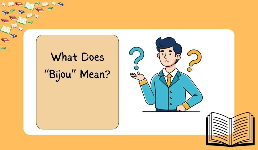 What Does “Bijou” Mean?