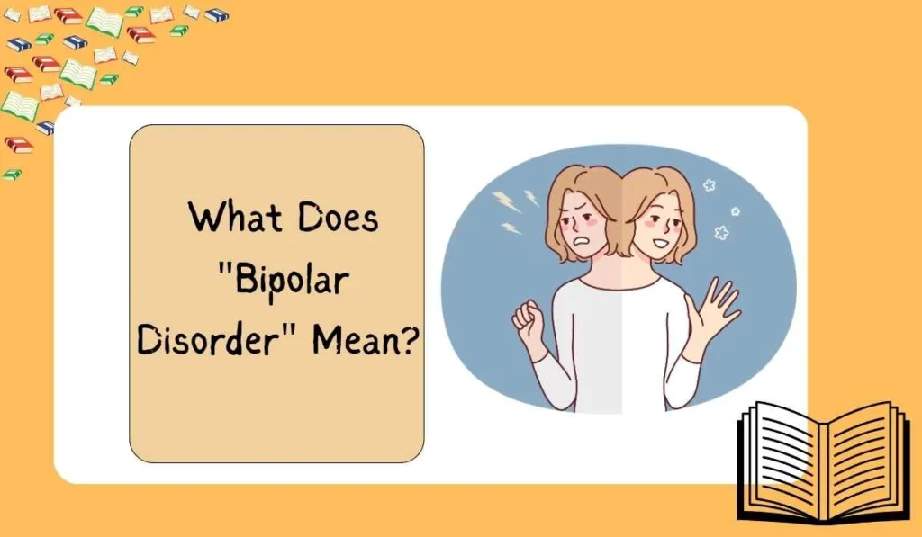 What Does "Bipolar Disorder" Mean? 