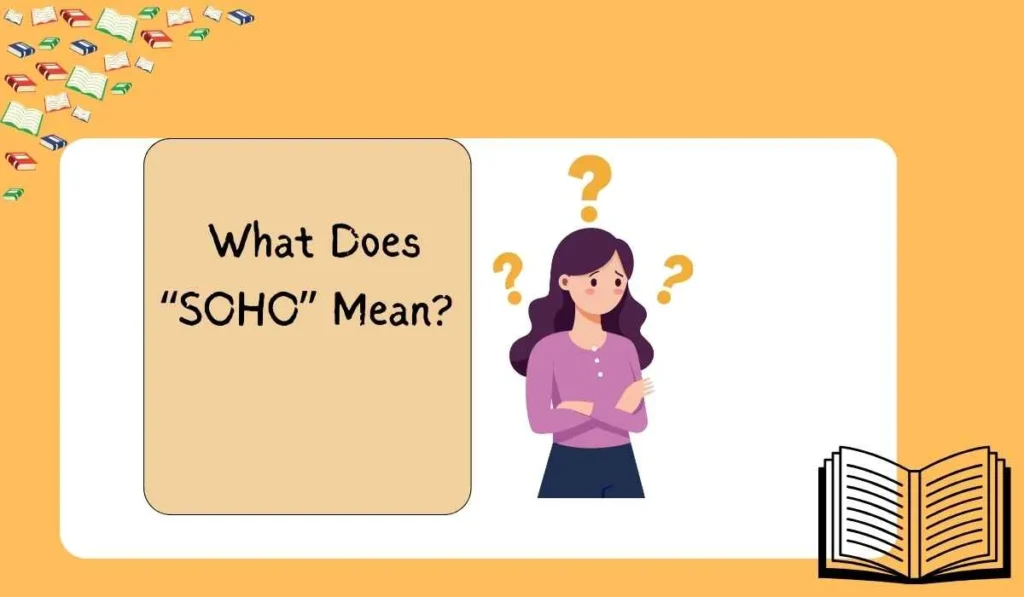 What Does “SOHO” Mean? 