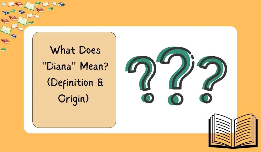 What Does "Diana" Mean? (Definition & Origin) 