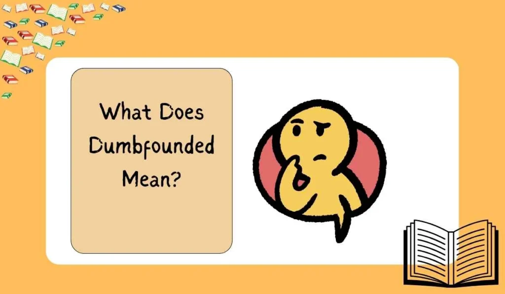 What Does Dumbfounded Mean?