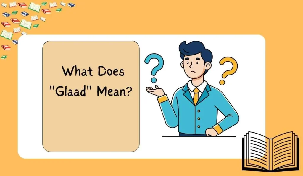 What Does "Glaad" Mean? 