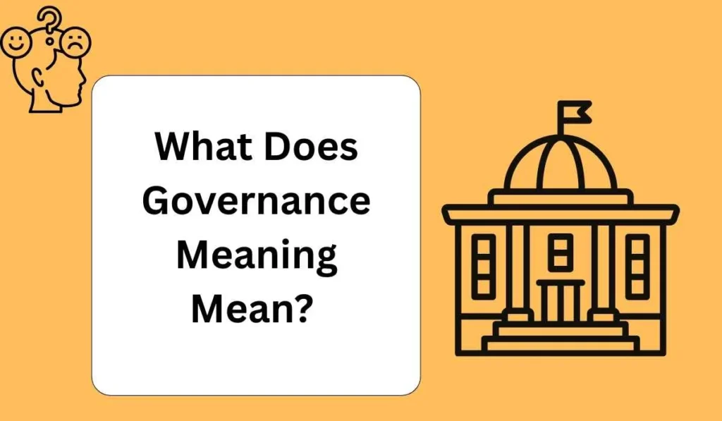 What Does Governance Meaning Mean? 