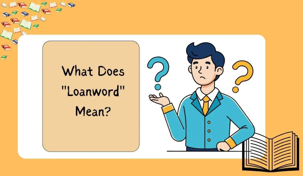 What Does "Loanword" Mean?