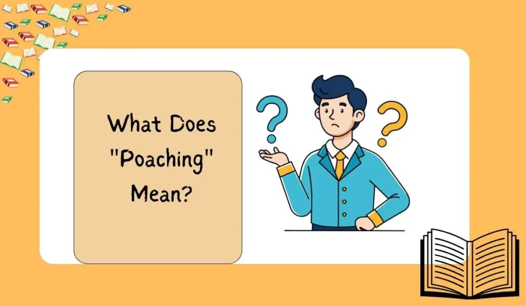 What Does "Poaching" Mean?