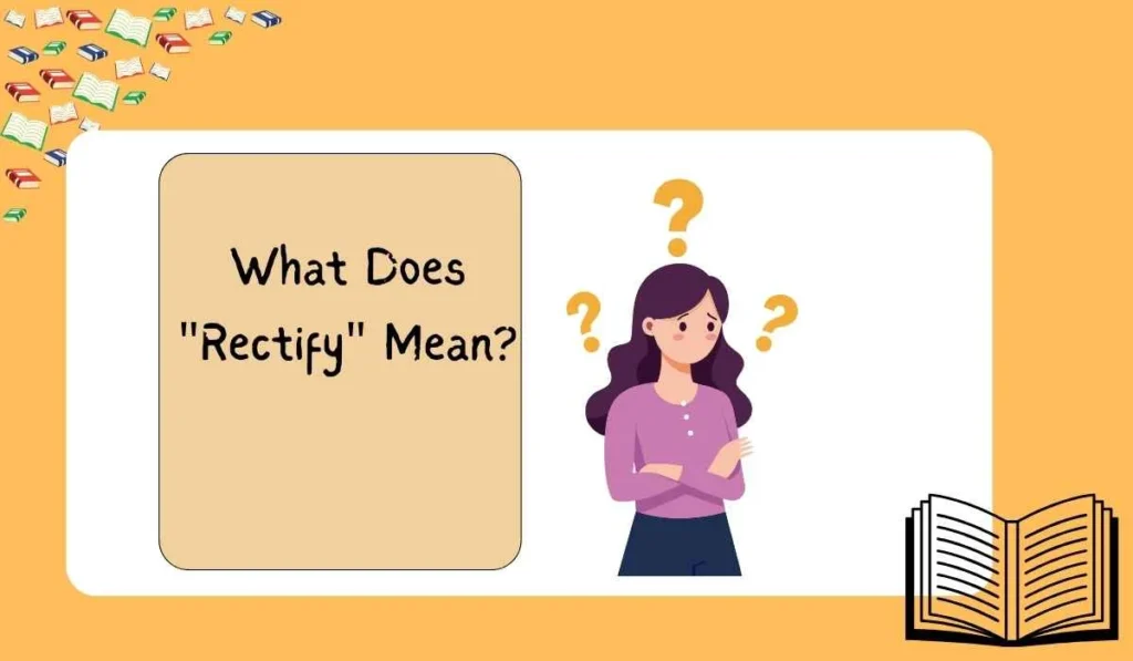 What Does "Rectify" Mean?
