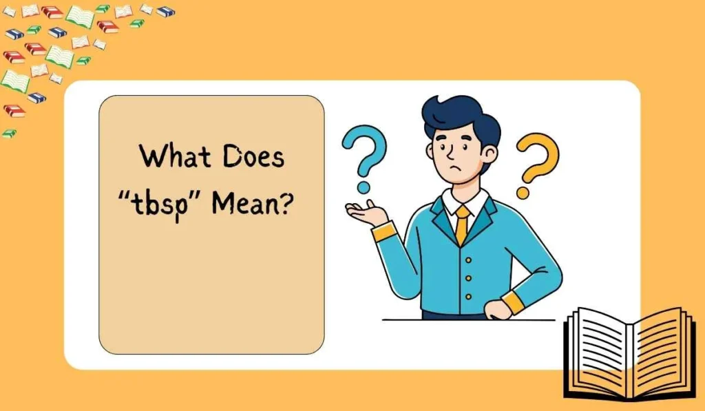 What Does “tbsp” Mean? 